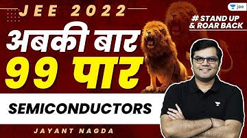 JEE 2022 2nd Attempt: Semiconductors | अब की बार 99 पार | Unacademy JEE | Jayant Nagda