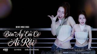 Bên Ấy Em Có Ai Rồi Remix | DJ HYENA |(Hot TikTok) - Châu Khải Phong - Thôi Thì Thôi Thì Tôi Đành