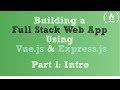 Full Stack Web App using Vue.js & Express.js: Part 1 - Intro