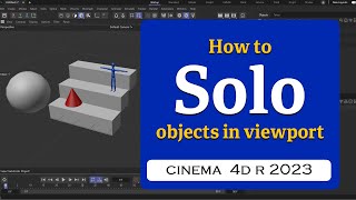 How to Solo objects in Viewport in Cinema 4D 2023  @MaxonVFX​