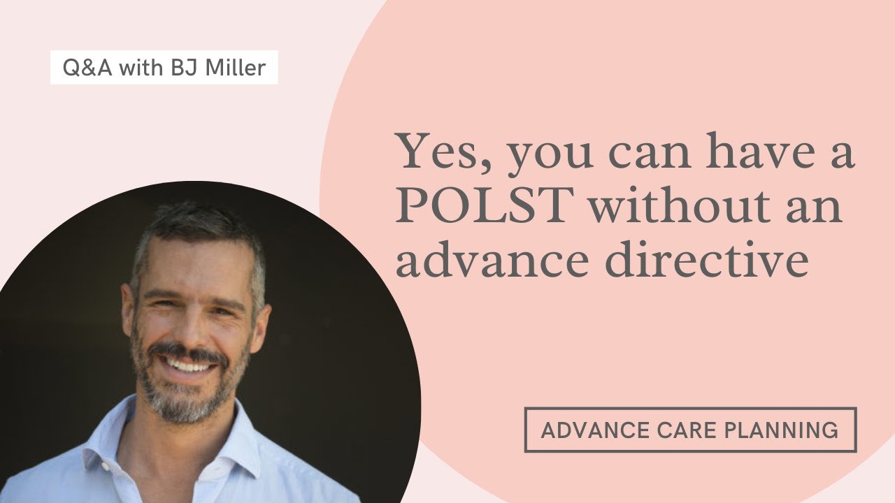 it's okay to have a POLST without an advance directive 