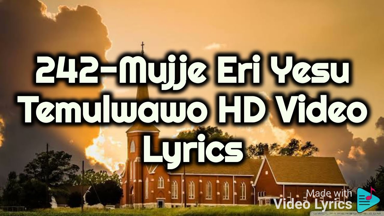 242 Mujje Eri Yesu Temulwawo HD Video Lyrics  Church of Uganda