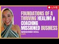 Foundations of a Thriving Healing and Transformational Coaching Missioned Business - MSL