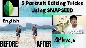 5 Portrait Editing Tricks Using SNAPSEED  You Probably Didn