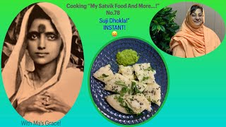 Instant Suji Dhokla | Rava Dhokla! | Satvik Food..! No.78