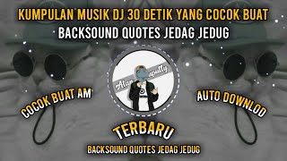 Kumpulan Lagu Dj 30 Detik Cocok Buat Backsound Quotes Jedag Jedug