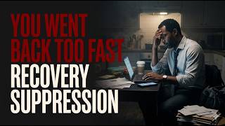 You Went Back Too Fast | The Cost of Recovery Suppression