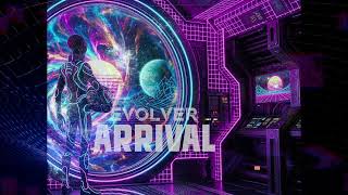 Evolver - Arrival