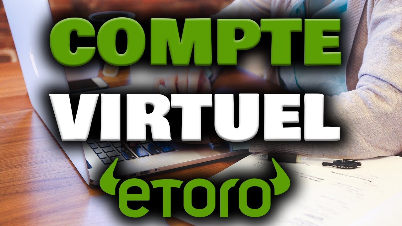 ETORO : Comment créer un compte virtuel avec 100 000 dollars