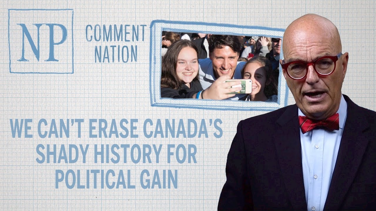 Comment Nation We can't erase Canada's shady history for political