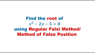 Find root using Regular Falsi Method | Lec-3 | Method of False Position | Root finding technique