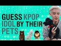 KPOP GAMES | GUESS KPOP IDOL BY THEIR PETS