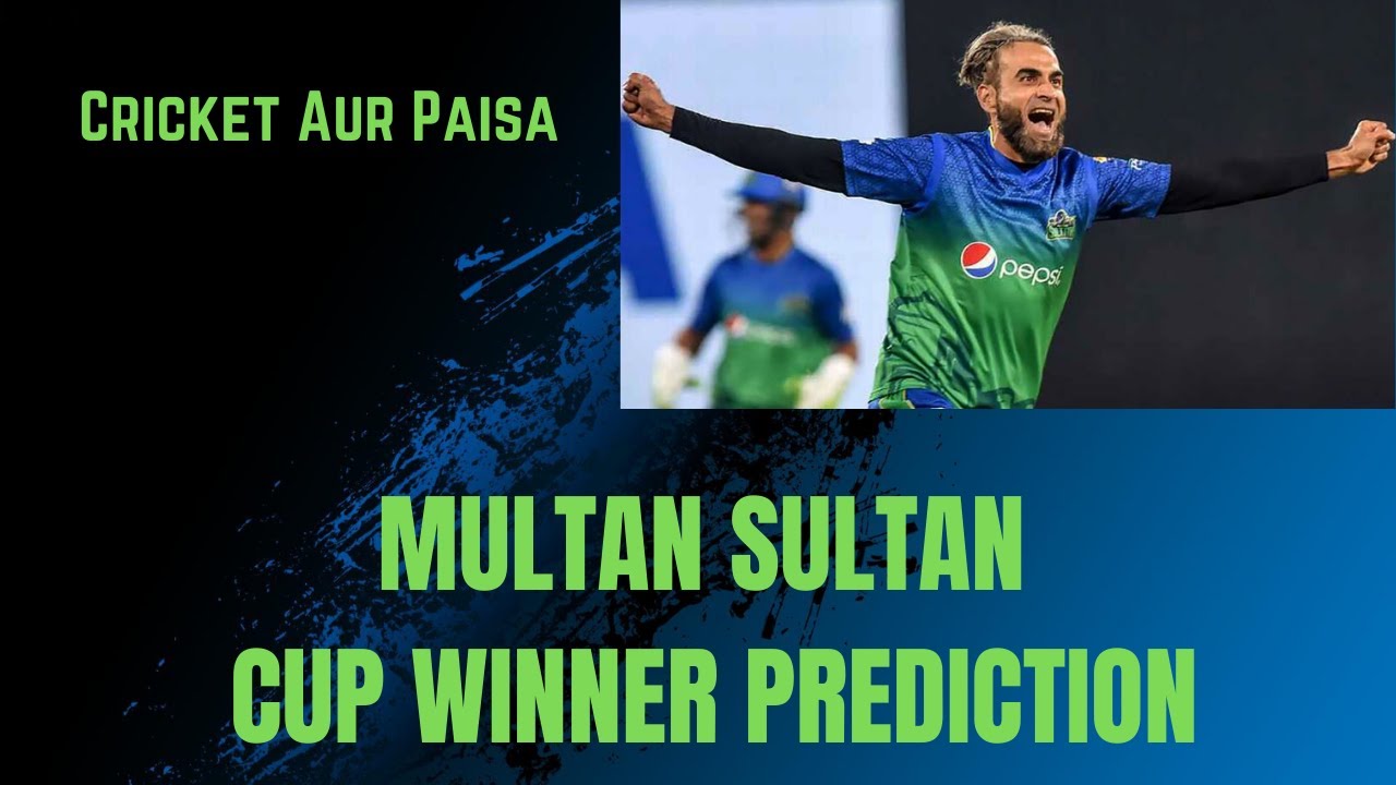 Multan Sultan Cup Winner Prediction | Cricket Betting Online