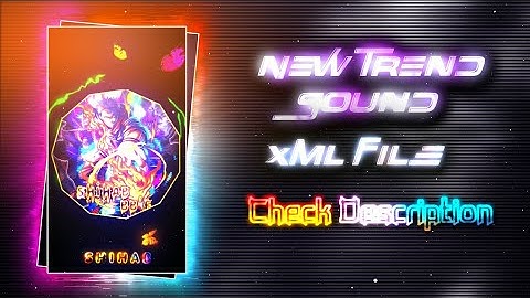 New Trend Sound Xml File 🦋💫||New Trend Song Xml 🎶💦||New Xml Project 💋💥||By @shihab_editor_99