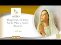 23 de Junio; Martes; Santa Misa y Santo Rosario