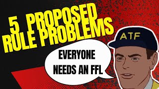 5 Problems with ATF's Newest Proposed Rule - Forcing FFLs on Everyone