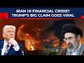 Is Iran Collapsing Financially Trump Claims USA S Hormuz Blockade Is Costing Tehran 500 Mn A Day 