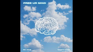 PK Dice ft. Nazty Kidd - FREE UR MIND (Visualizer)