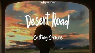 Casting Crowns - Desert Road (Lyrics)  | 1 Hour