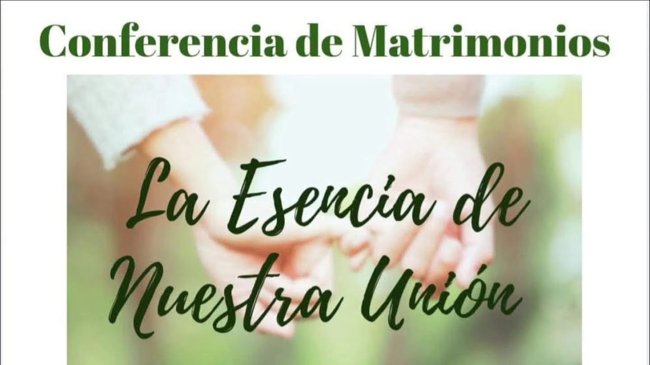 Sección 3 - Conferencia De Matrimonios - La Esencia de Nuestra Union ...