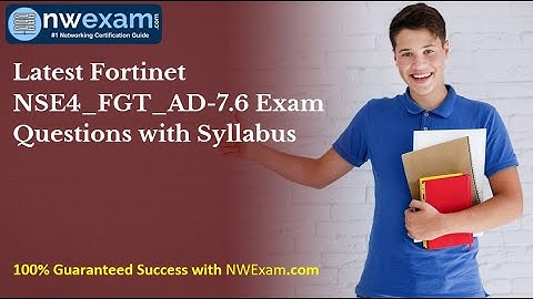 Latest Fortinet NSE4_FGT_AD-7.6 Exam Questions with Syllabus