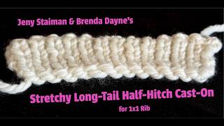 NEW in 2026 - Easy, Stretchy Cast-On for 1x1 Rib - The LTHH Cast-On by Jeny Staiman and Brenda Dayne