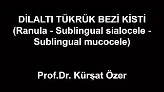 Dilaltı Tükrük Bezi Kisti Ranula