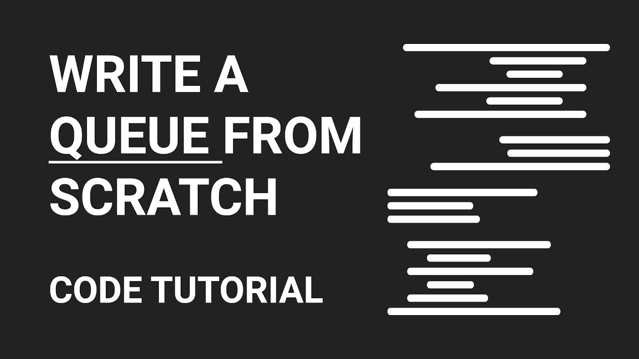 Write a Queue from Scratch | Code Tutorial | Part 2