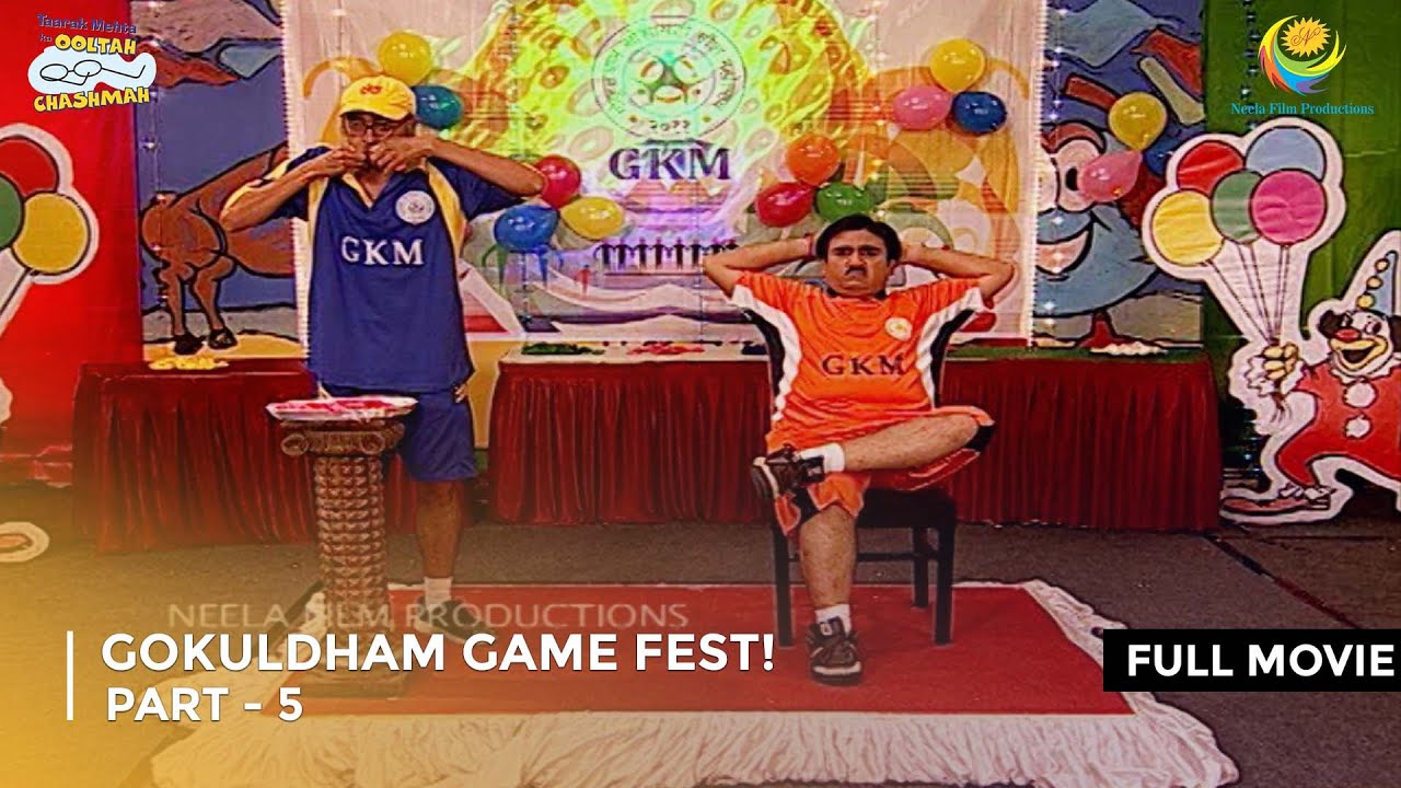Gokuldham Game Fest! | FULL MOVIE | Part 5 | Taarak Mehta Ka Ooltah Chashmah Ep 635 - 637