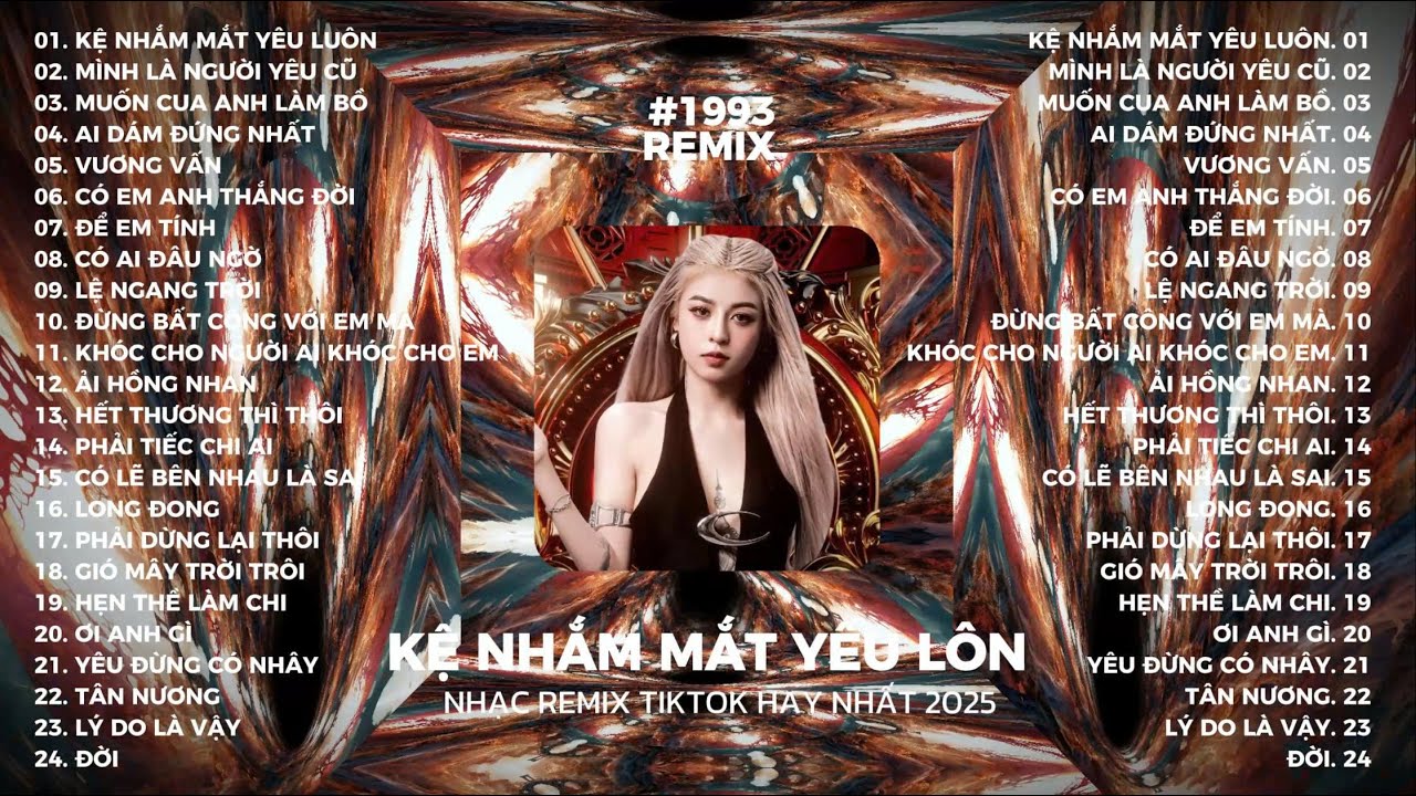 KỆ NHẮM MẮT YÊU LUÔN REMIX || HANA CẨM TIÊN & TUỆ NY || NHẠC REMIX 2025 - NHẠC HOT TIKTOK  NHẤT 2025