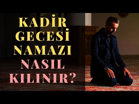 Kısaca KADİR GECESİ NAMAZI Nasıl Kılınır? | Kadir Gecesi Namazında Okunacak Dualar Tesbihler...