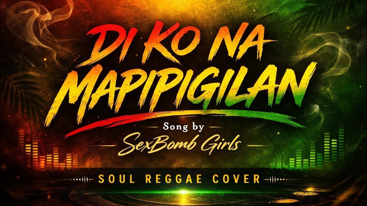 Di Ko Na Mapipigilan | SexBomb Girls | Soul Reggae Cover