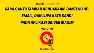 Tutorial Tambah/Ganti Kendaraan, Ganti No.HP, Email, Ganti Sandi, Lupa Sandi Aplikasi Driver Maxim screenshot 3