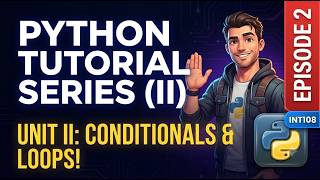 Python Tutorial Series #2 | Unit 2 Complete Course (Conditionals, Loops & Lab Programs)