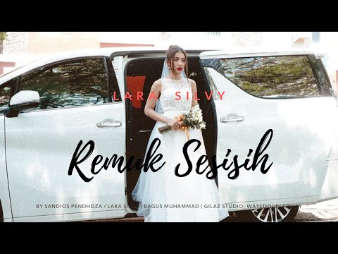 Lara Silvy - Remuk Sesisih