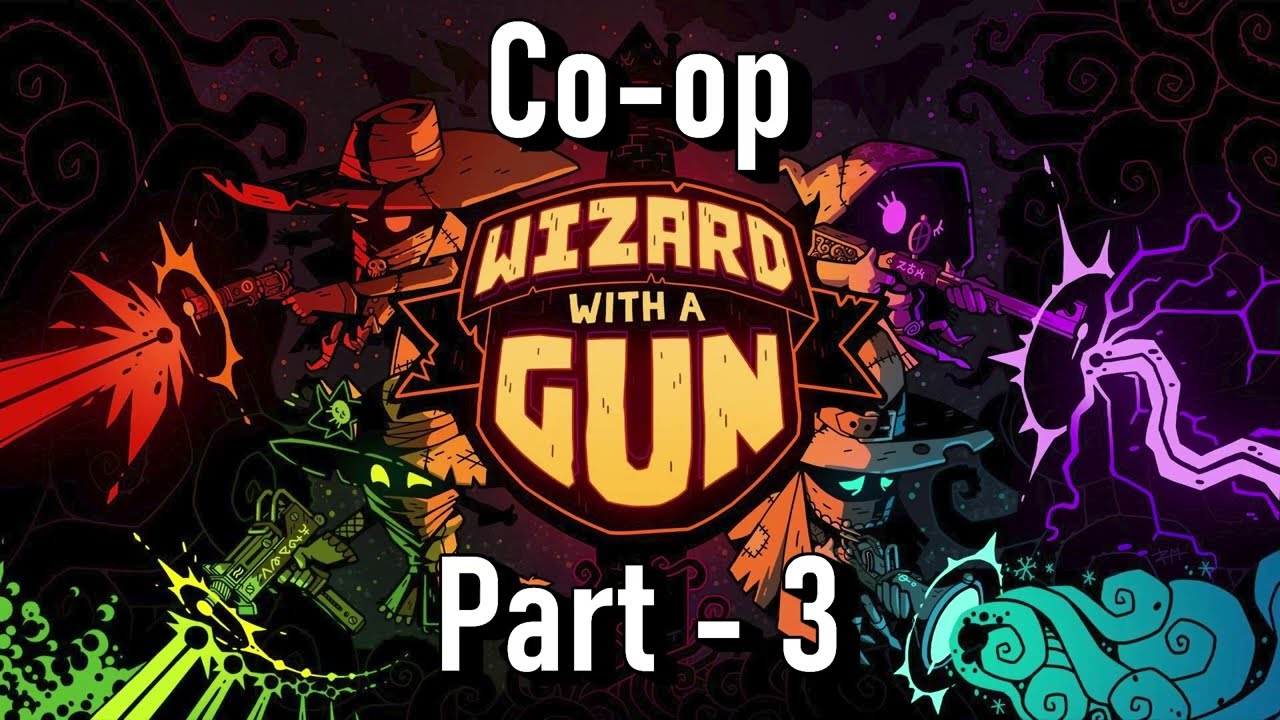 Wizard With a Gun - Co-op with Jay - Episode 3