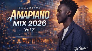 Exclusive Amapiano Mix 2026 Vol7 private School Piano  By Djy Shosherr
