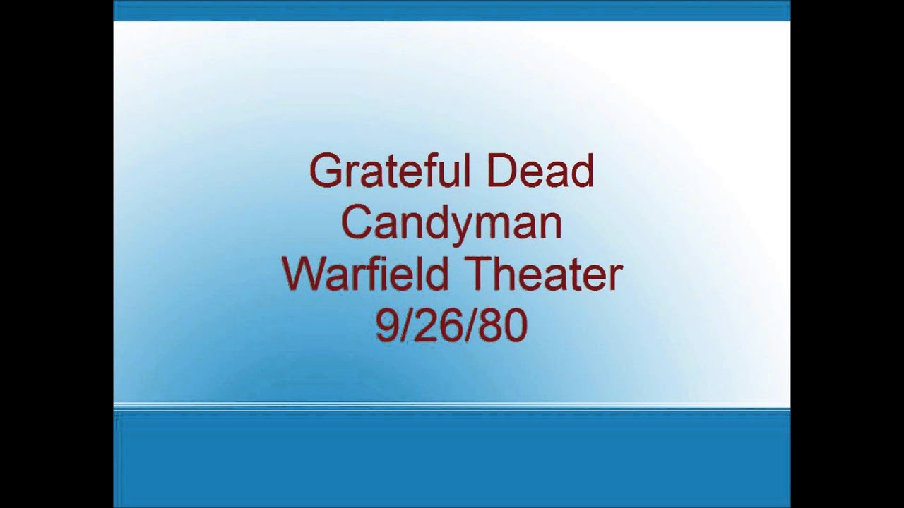 Grateful Dead Candyman Warfield Theater 9/26/80 YouTube