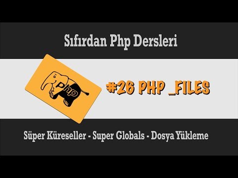 Sıfırdan Php Dersleri - Php FILES Değişkeni - Php Dosya Yükleme - Php Superglobals - V - #26