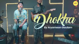 Dhokha | Cover By Aryamaan Gautam | Arijit Singh | Khushalii Kumar | Parth | Nishant | Manan B