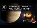 SETI Talks Planets Exoplanets And More With JWST