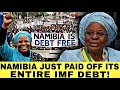 BREAKING: Namibia just paid off its entire IMF debt. Zero balance.