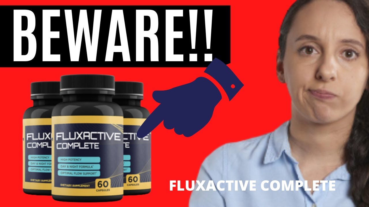 FLUXACTIVE COMPLETE ((BEWARE !!)) Fluxactive Complete REVIEW – FLUXACTIVE COMPLETE Works? Fluxactive