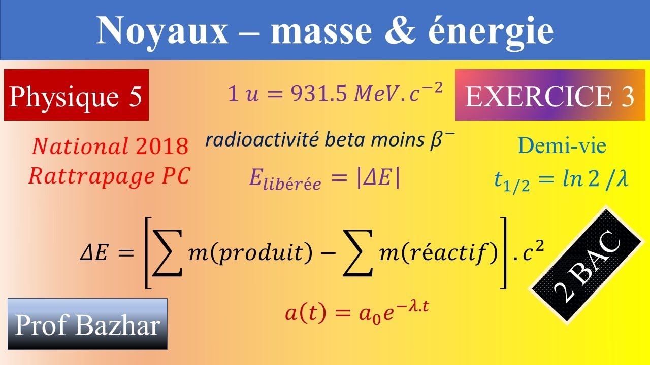 exercice 3 Noyaux masse énergie 2bac biof (national R 2018 SP)