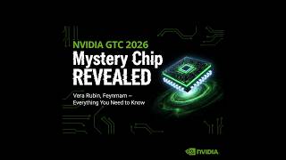 NVIDIA GTC 2026: Mystery Chip, Vera Rubin, Feynman — Everything You Need to Know