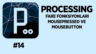 Processing Dersleri 14 Fare FonksiyonlarıMousepressed ve Mousebutton