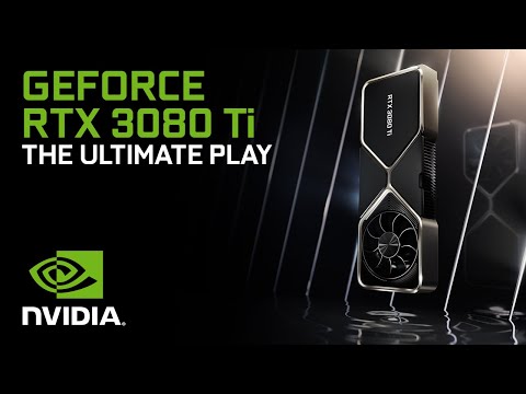GeForce RTX 3080 Ti | The Ultimate Play
