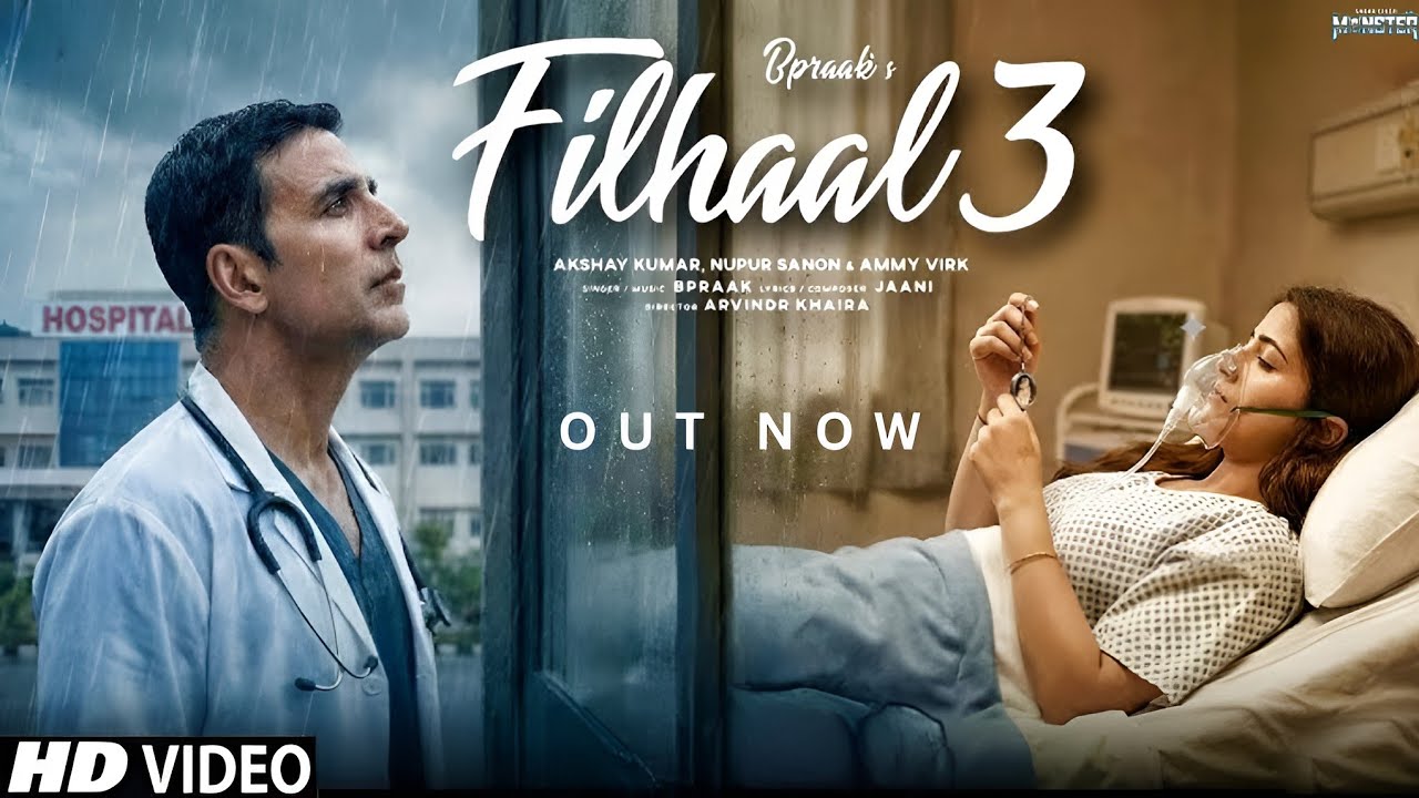 Filhaal 3: (Official Song)| Akshay Kumar | Nupur Sanon | B Praak | Jaani | Latest Hit-song 2026