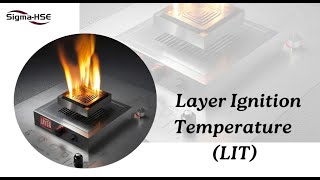 Layer Ignition Temperature (LIT) Testing - Sigma HSE