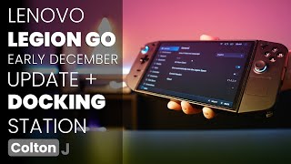 Lenovo Legion Go Early December Update | Docking Station Overview